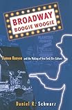 Broadway Boogie Woogie: Damon Runyon and the Making of New York City Culture