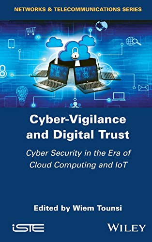 Cyber-Vigilance and Digital Trust: Cyber Security in the Era of Cloud Computing and IoT