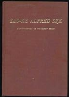Sao-Ke Alfred Sze: Reminiscences of His Early Years B002Q33L1O Book Cover