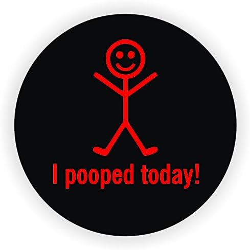 I Pooped Today - Full Color Printed - (Size: 2" Round Color: Black/RED) - Hard Hat, Helmet, Windows, Walls, Bumpers, Laptop, Lockers, etc.