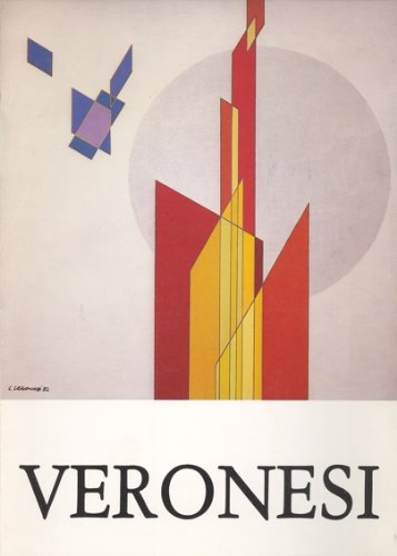  Luigi Veronesi. Opere recenti