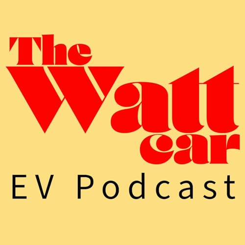 The Watt Car EV Podcast Podcast Por The Watt Car arte de portada