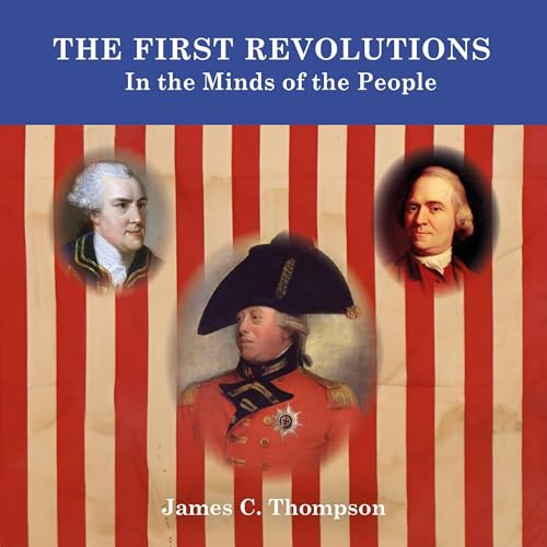 James C Thompson's The First Revolutions in the Minds of the People episode artwork