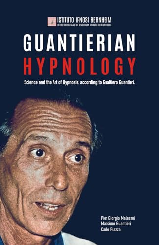Guantierian Hypnology: Science and the Art of Hypnosis according to Gualtiero Guantieri