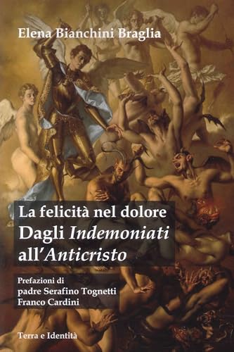  La felicità nel dolore. Dagli indemoniati all\'Anticristo. Visioni escatologiche in Dostoevskij e Solov\'ev