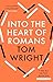 Into the Heart of Romans: A Deep Dive into Paul's Greatest Letter