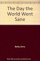The day the world went sane 0911906134 Book Cover