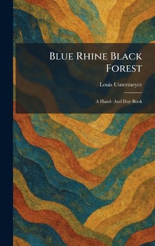 Blue Rhine Black Forest: A Hand- And Day-Book      Hardcover – February 14, 2026