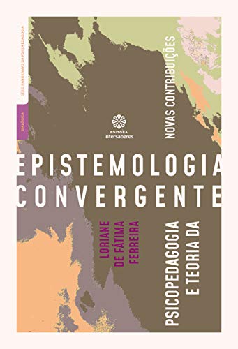 Psicopedagogia e teoria da epistemologia convergente:: novas contribuições