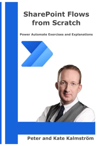 SharePoint Flows from Scratch: Microsoft Power Automate for SharePoint business processes (Microsoft Tech from Scratch)