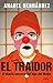 El traidor: El diario secreto del hijo del Mayo (Spanish Edition)