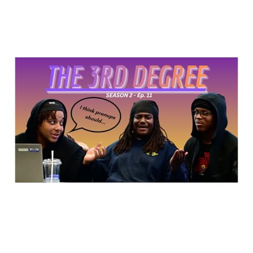 Prenups?? Pronouns??? || The 3rd Degree Podcast