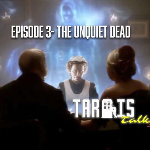 Page de couverture de The Unquiet Dead: Tardis Talk Episode 3