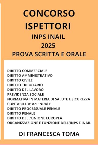 CONCORSO ISPETTORI INPS INAIL 2025 MANUALE COMPLETO : PROVA SCRITTA E ORALE