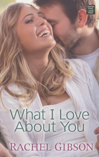 What I Love about You [Large Print] 1628995742 Book Cover