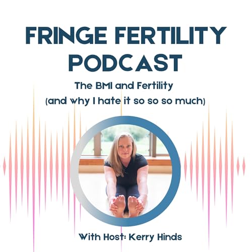 The BMI and Fertility (and why I hate it so so so much)