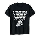 I Wish I Was Dead Depression Anxiety Sadness Gift