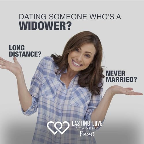 Dating a widower, long distance, or the never married?