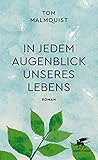  In jedem Augenblick unseres Lebens: Roman