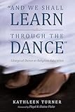 And We Shall Learn through the Dance: Liturgical Dance as Religious Education
