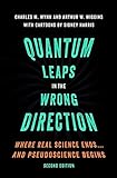 Quantum Leaps in the Wrong Direction: Where Real Science Ends...and Pseudoscience Begins
