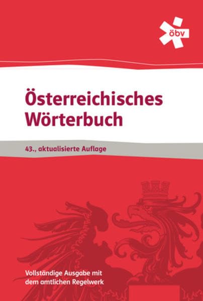Österreichisches Wörterbuch 43. Aufl. -aktualisierte Auflage: Buchhandelsausgabe mit amtlichem Regelwerk