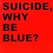 Why Be Blue