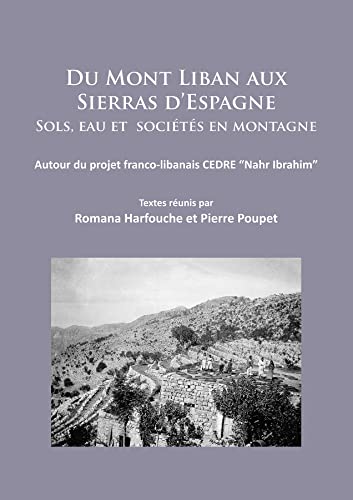 Du Mont Liban aux Sierras d’Espagne: Sols, eau et sociétés en montagne: Autour du projet franco-libanais CEDRE “Nahr Ibrahim”