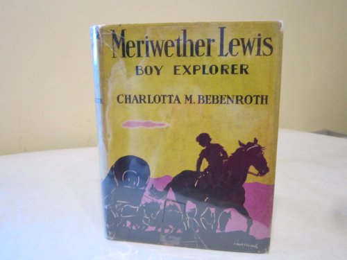 Meriwether Lewis, boy explorer (The Childhood o... B0007EOT4M Book Cover