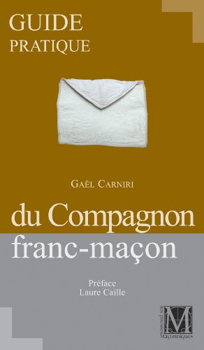 Télécharger GUIDE PRATIQUE DU COMPAGNON FRANC MACON Livre PDF Gratuit