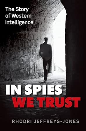In Spies We Trust: The Story of Western Intelligence book cover
