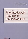 Reformpädagogik als Motor für Schulentwicklung (Werkstatt Schulentwicklung)