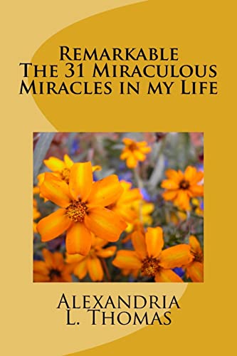 Remarkable The 31 Miraculous Miracles in my Life: The 31 Miraculous Miracles in my life through the power of Spirit, Grace and using my Voice