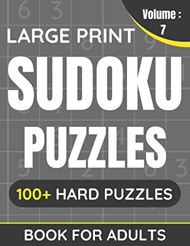 Large Print Sudoku Puzzles Book For Adults: 100+ Hard Puzzles For Adults & Seniors (Volume: 7)