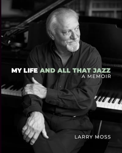 My Life And All That Jazz: A Memoir