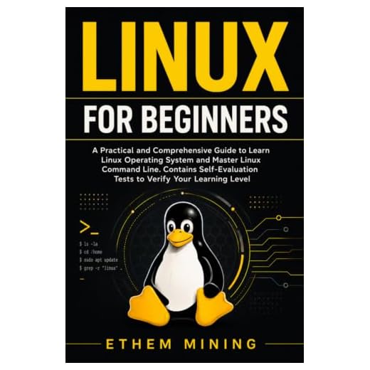 Linux for Beginners: A Practical and Comprehensive Guide to Learn Linux Operating System and Master Linux Command Line. Contains Self-Evaluation Tests to Verify Your Learning Level