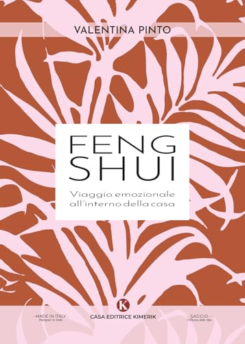 Feng Shui. Viaggio emozionale all'interno della cas