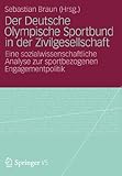 deutscher olympischer sportbund  Der Deutsche Olympische Sportbund in der Zivilgesellschaft: Eine sozialwissenschaftliche Analyse zur sportbezogenen Engagementpolitik
