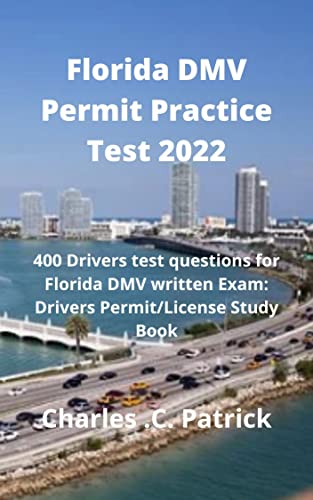 Florida DMV Permit Practice Test 2022: 400 Drivers test questions for Florida DMV written Exam: Drivers Permit/License Study Book