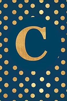 Paperback C: Blue and Gold Polka Dot Cover Design Monogram Initial Composition College Ruled Notebook (Monogrammed gifts) Book