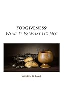 Forgiveness: What It Is; What It's Not 1973960745 Book Cover