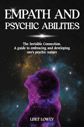 Image of Empath and Psychic Abilities: The Invisible Connection. A guide to embracing and developing one