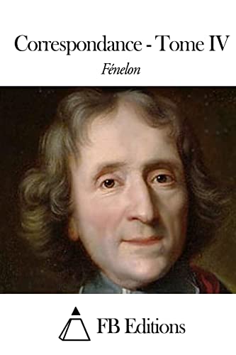 Correspondance - Tome IV (French Edition)