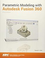 Parametric Modeling with Autodesk Fusion 360 1630570559 Book Cover