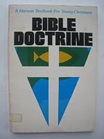 Bible Doctrine: A Harvest Textbook For Young Christians B00CJLSZUU Book Cover