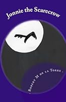 Jonnie the Scarecrow: The Next Crow 1448685990 Book Cover