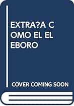 Extra･A Como El Eleboro
