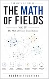 The Math of Fields - Vol. IV: The Math of Theory Constellations
