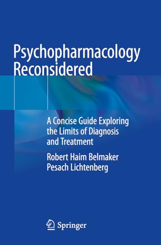 Psychopharmacology Reconsidered: A Concise Guide Exploring The Limits Of Diagnosis And Treatment