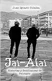 JAI-ALAI Historias y semblanzas de pelotaris (Spanish Edition)